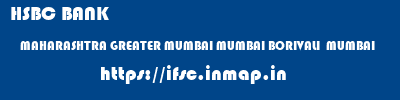 HSBC BANK  MAHARASHTRA GREATER MUMBAI MUMBAI BORIVALI  MUMBAI  ifsc code